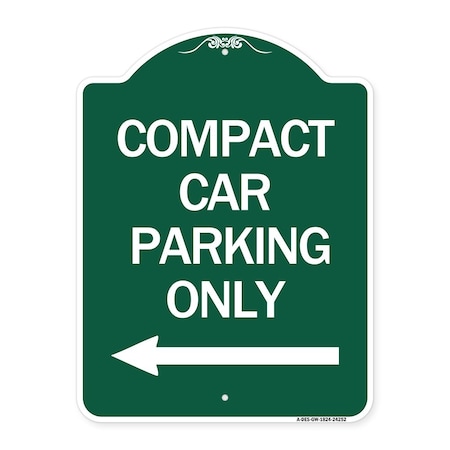 Compact Car Parking Only With Left Arrow, Green & White Aluminum Architectural Sign